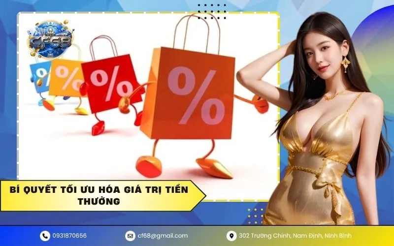 Bí quyết tối ưu hóa giá trị tiền thưởng