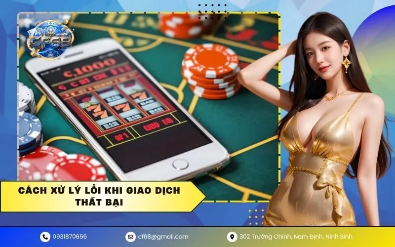 Cách Xử Lý Lỗi Khi Giao Dịch Thất Bại