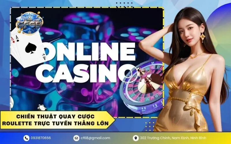 Chiến thuật quay cược roulette trực tuyến thắng lớn