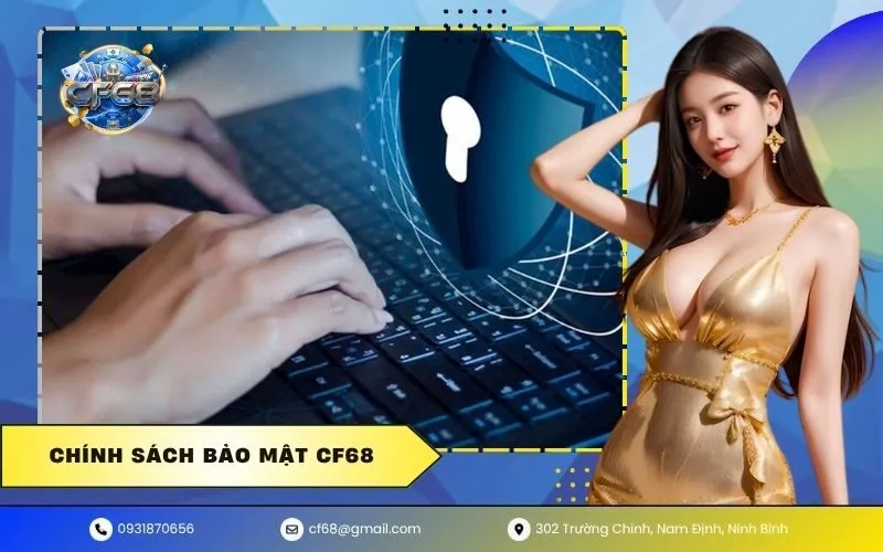 Chính Sách Bảo Mật CF68