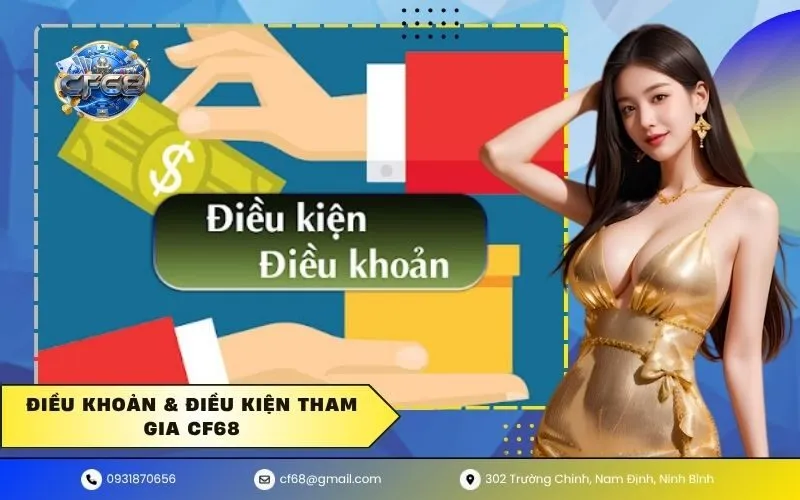 Điều Khoản & Điều Kiện Tham Gia CF68