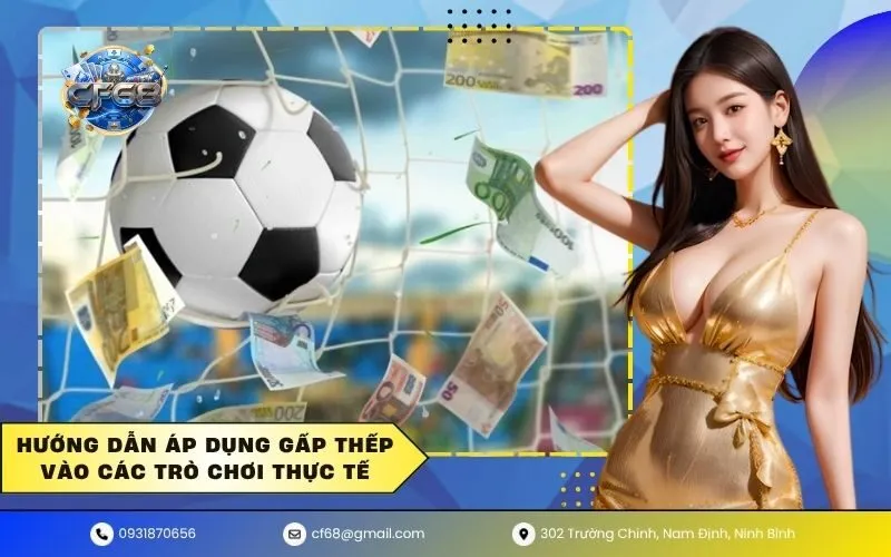 Hướng dẫn áp dụng gấp thếp vào các trò chơi thực tế