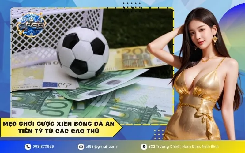 Mẹo chơi cược xiên bóng đá ăn tiền tỷ từ các cao thủ
