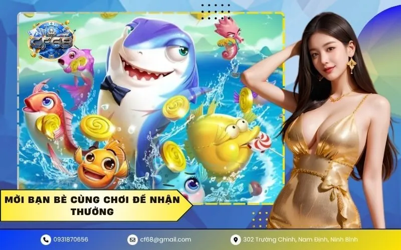 Mời bạn bè cùng chơi để nhận thưởng