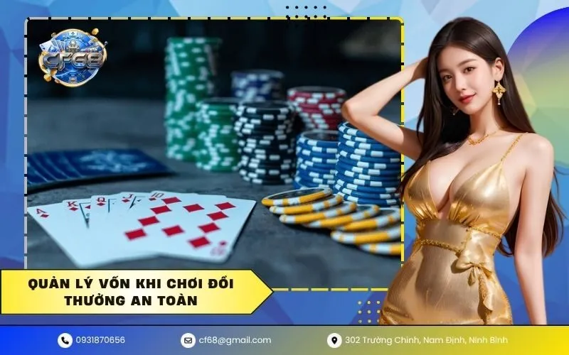 Quản Lý Vốn Khi Chơi Đổi Thưởng An Toàn