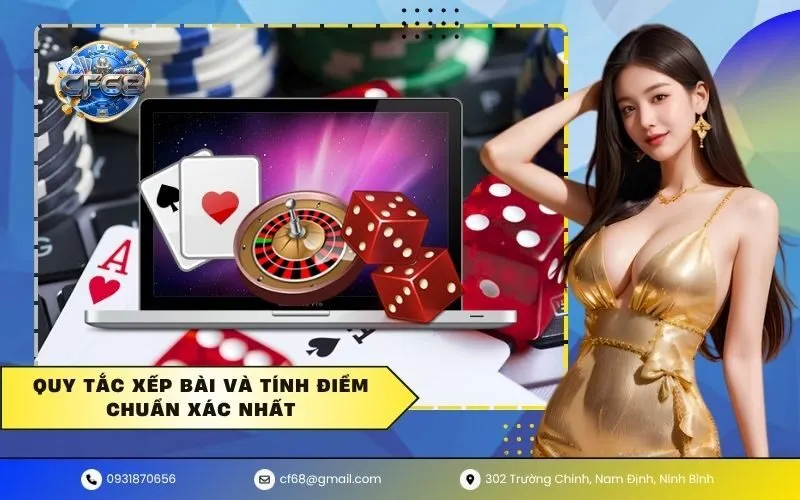 Quy tắc xếp bài và tính điểm chuẩn xác nhất