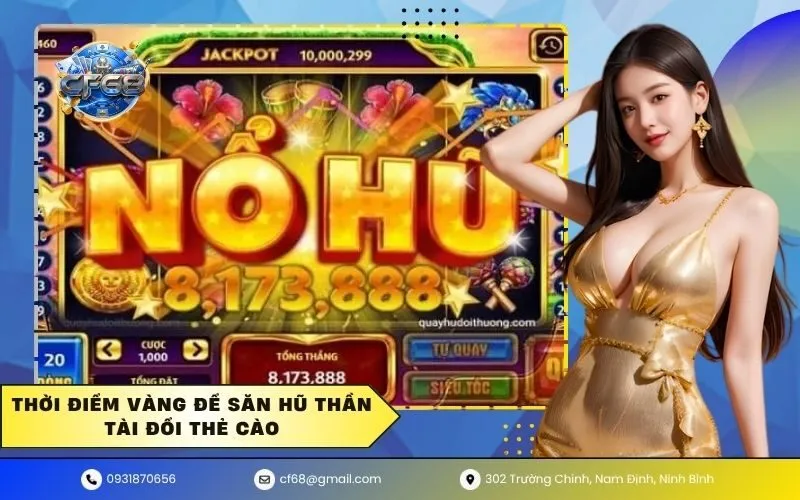 Thời điểm vàng để săn hũ thần tài đổi thẻ cào