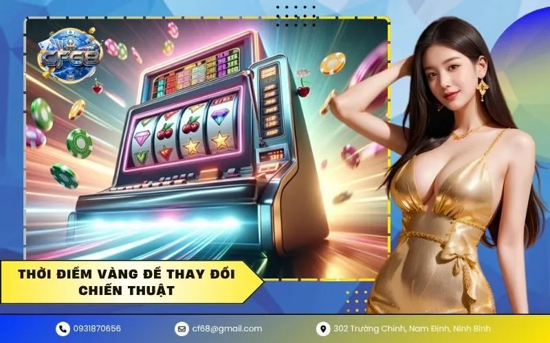 Thời điểm vàng để thay đổi chiến thuật