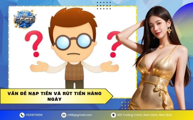 Vấn Đề Nạp Tiền Và Rút Tiền Hàng Ngày