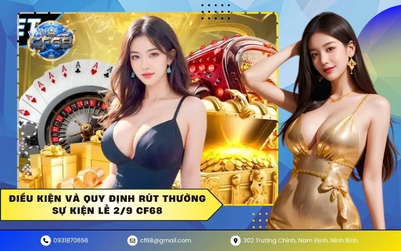 Điều kiện và quy định rút thưởng sự kiện lễ 2/9 CF68